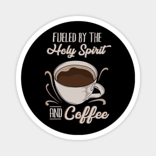 Holy Spirit And Coffee Magnet